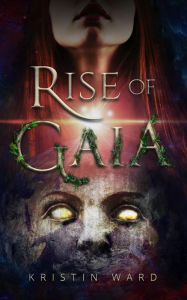 Title: Rise of Gaia, Author: Kristin Ward