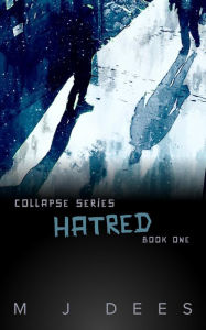 Title: Hatred #1 (Collapse), Author: M J Dees