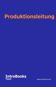 Title: Produktionsleitung, Author: IntroBooks Team