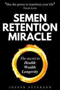 Title: Semen Retention Miracle, Author: Stephen Baker