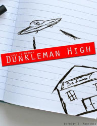 Title: Dunkleman High (Lost In Memory), Author: Anthony G. Martinez