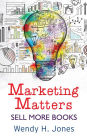 Marketing Matters (Writing Matters)