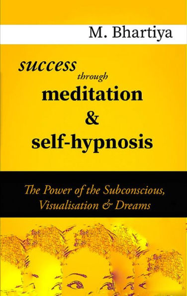 Success Through Meditation And Self Hypnosis (1, #1)