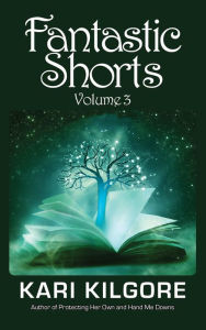 Title: Fantastic Shorts: Volume 3, Author: Kari Kilgore