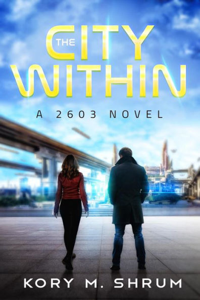 The City Within (A 2603 Novel, #2)