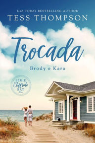Title: Trocada (Cliffside Bay, livro 1, #1), Author: Tess Thompson