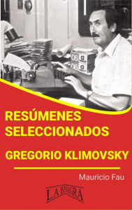 Title: Resúmenes Seleccionados: Gregorio Klimovsky, Author: MAURICIO ENRIQUE FAU