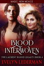 Blood Interwoven- (Magic, New Mexico, #52)