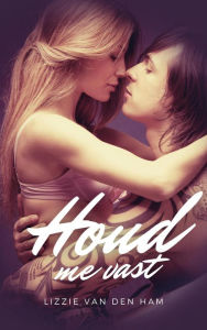 Title: Houd me vast (Dans met me serial, #2), Author: Lizzie van den Ham