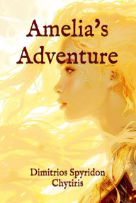 Title: Amelia's Adventure, Author: Dimitrios Spyridon Chytiris