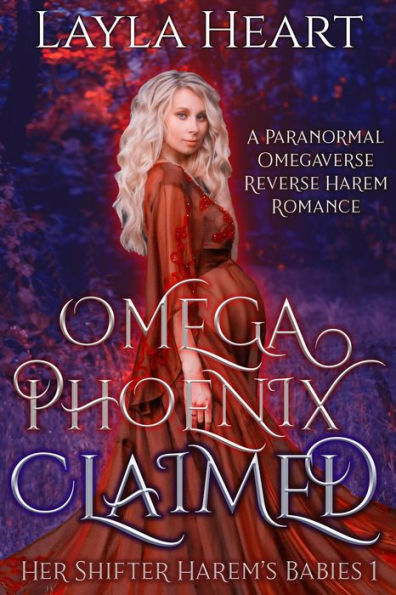 Omega Phoenix: Claimed: A Paranormal Omegaverse Reverse Harem Romance (Her Shifter Harem's Babies, #1)