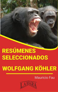 Title: Resúmenes Seleccionados: Wolfgang Köhler, Author: MAURICIO ENRIQUE FAU