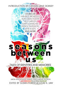 Title: Seasons Between Us: Tales of Identities and Memories (Laksa Anthology Series: Speculative Fiction), Author: alan dean foster