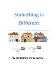 Title: Something Is Different, Author: QS2 Training and Consulting