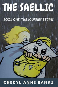 Title: The Saellic - the Journey Begins (Book One), Author: Cheryl Anne Banks