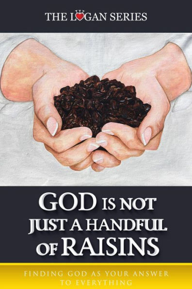 God Is Not Just A Handful Of Raisins (Series 1, #3)