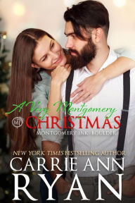 Title: A Very Montgomery Christmas (Montgomery Ink, #15.5), Author: Carrie Ann Ryan