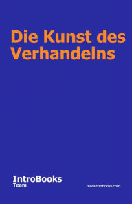 Title: Die Kunst des Verhandelns, Author: IntroBooks Team