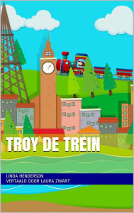 Title: Troy de trein, Author: Linda Henderson