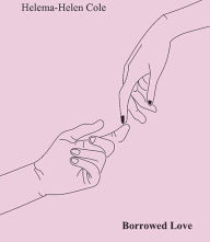 Title: Borrowed Love, Author: Helema-Helen Cole