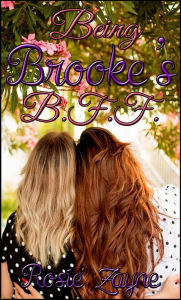Title: Being Brooke's B.F.F., Author: Rosie Zayne