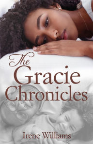 Title: The Gracie Chronicles, Author: Irene Williams