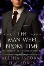 The Man Who Broke Time (The Immortal Brotherhood, #3)