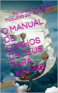 Title: O Manual de Sonhos de Deus Para Jovens, Author: Linda Henderson