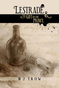 Title: Lestrade and the Gift of the Prince (Inspector Lestrade, #9), Author: M. J. Trow