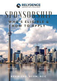 Title: Sponsorship: Who's Eligible & How to Apply, Author: Relydence Immigration & Investment