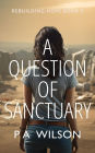 A Question of Sanctuary (Rebuilding Hope, #3)