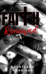 Title: Faith Renewed, Author: Courtland morrison
