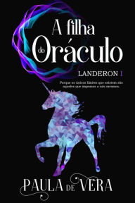 Title: Landeron I - A filha do oráculo, Author: Paula de Vera