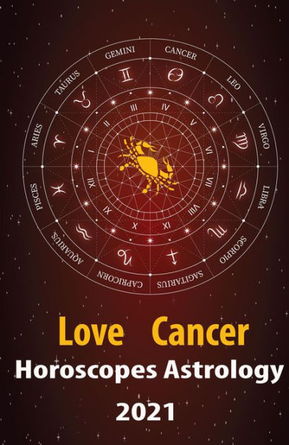 Cancer Love Horoscope & Astrology 2021 (Cupid's Plans for You, #4) by ...