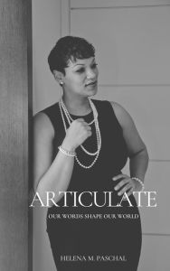Title: Articulate: Our Words Shape Our World, Author: Helena Paschal