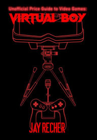Title: Unofficial Price Guide to Video Games: Virtual Boy, Author: Jay Recher