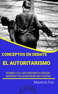 Title: Conceptos en Debate: El Autoritarismo, Author: MAURICIO ENRIQUE FAU