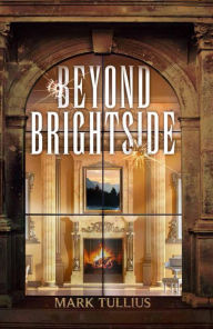Title: Beyond Brightside: A Dark Science Fiction Adventure Thriller, Author: Mark Tullius