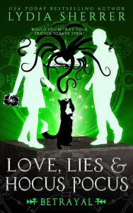 Title: Love, Lies, and Hocus Pocus Betrayal (The Lily Singer Adventures, #5), Author: Lydia Sherrer