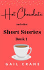 Hot Chocolate and Other Short Stories