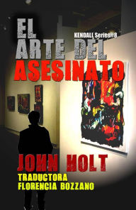 Title: El Arte del Asesinato, Author: John Holt