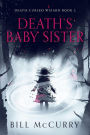 Death's Baby Sister (The Death Cursed Wizard, #2)