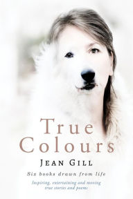 Title: True Colours, Author: Jean Gill