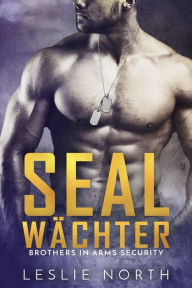 Title: SEAL Wächter (Brothers in Arms Serie, #3), Author: Leslie North