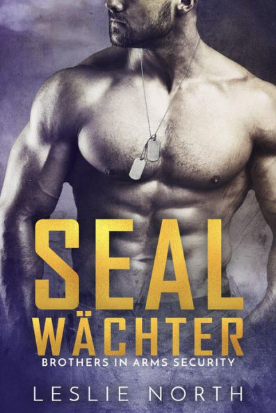 SEAL Wächter (Brothers in Arms Serie, #3)