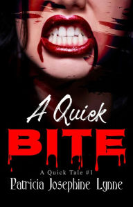 Title: A Quick Bite (A Quick Tale, #1), Author: Patricia Lynne