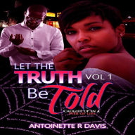 Title: Let The Truth Be Told #1 (1), Author: Antoinette R. Davis