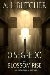 Title: O segredo de Blossom Rise, Author: A L Butcher