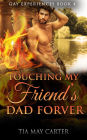 Touching My Friend's Dad Forever (Gay Experiences, #4)