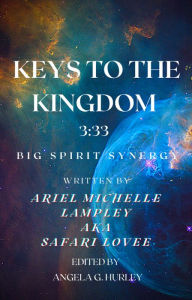 Title: Keys To The Kingdom - 3:33 - Big Spirit Synergy, Author: Safari Lovee